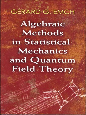 cover image of Algebraic Methods in Statistical Mechanics and Quantum Field Theory